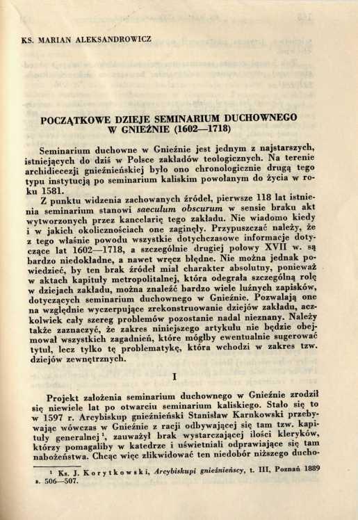 POCZĄTKOWE DZIEJE SEMINARIUM DUCHOWNEGO W GNIEŹNIE (1602 1718) Seminarium duchowne w Gnieźnie jest jednym z najstarszych, istniejących do dziś w Polsce zakładów teologicznych.