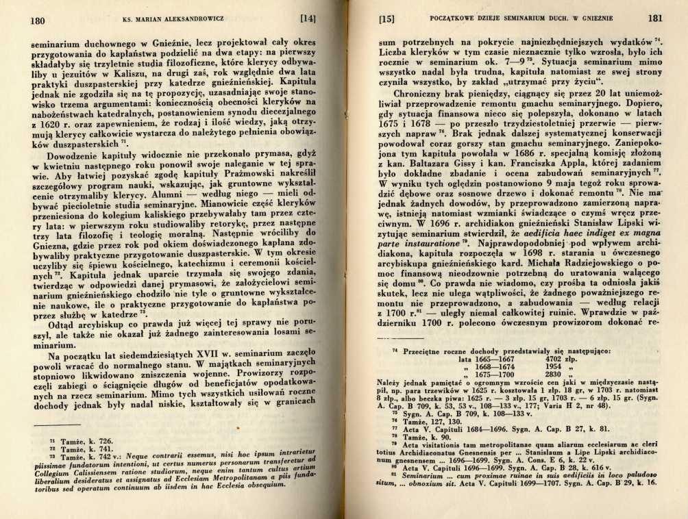 seminarium duchownego w Gnieźnie, lecz projektował cały okres przygotowania do kapłaństwa podzielić na dwa etapy: na pierwszy składałyby się trzyletnie studia filozoficzne, które klerycy odbywaliby u