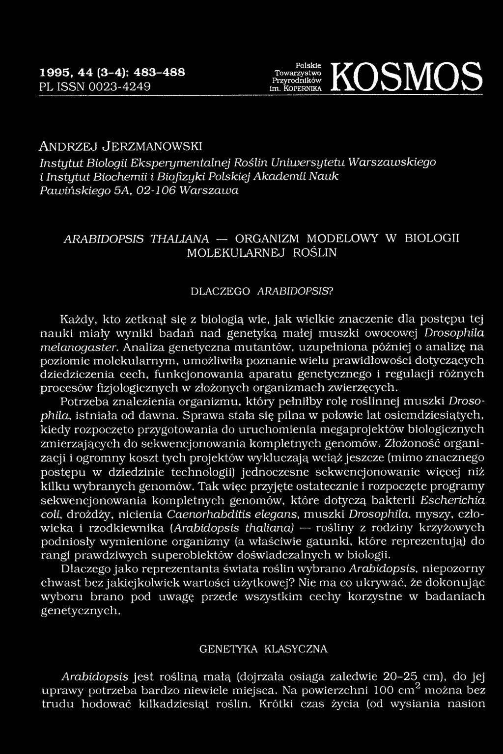 02-106 Warszawa ARABIDOPSIS THALIANA ORGANIZM MODELOWY W BIOLOGII MOLEKULARNEJ ROŚLIN DLACZEGO ARABIDOPSIS?