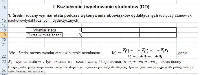 W podanym przypadku, nauczyciel akademicki zatrudniony na cały etat, w polu wymiar etatu wpisuję cyfrę 1, a w polu okres w miesiącach, liczbę 19 (19 miesięcy liczy oceniany okres od