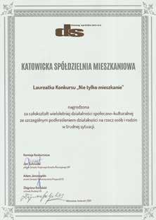 działalności na rzecz osób i rodzin w trudnej sytuacji. Katowicka Spółdzielnia Mieszkaniowa znalazła się w gronie uhonorowanychy spółdzielni, jako laureatka konkursu Nie tylko mieszkanie.