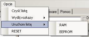 Elementy tego menu odpowiadają przyciskom umiejscowionych w zakładce Rozkazy odpowiednio o nazwach: Uruchom z RAM oraz Uruchom z EEPROM. RESET Powoduje zresetowanie sterownika. 4.