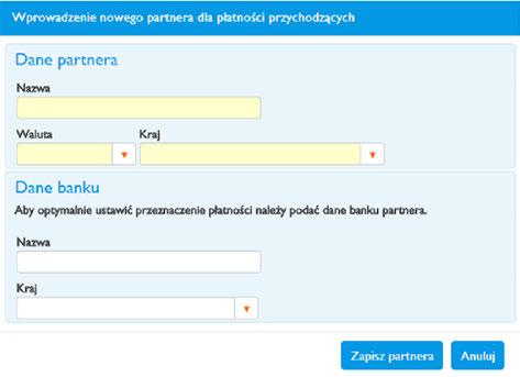 8 MENU PARTNERZY WPROWADZENIE NOWEGO PARTNERA Aby wprowadzić nowego partnera dla płatności odchodzących należy wybrać Partnerzy/Wprowadzenie nowego partnera dla płatności odchodzących, pojawi się