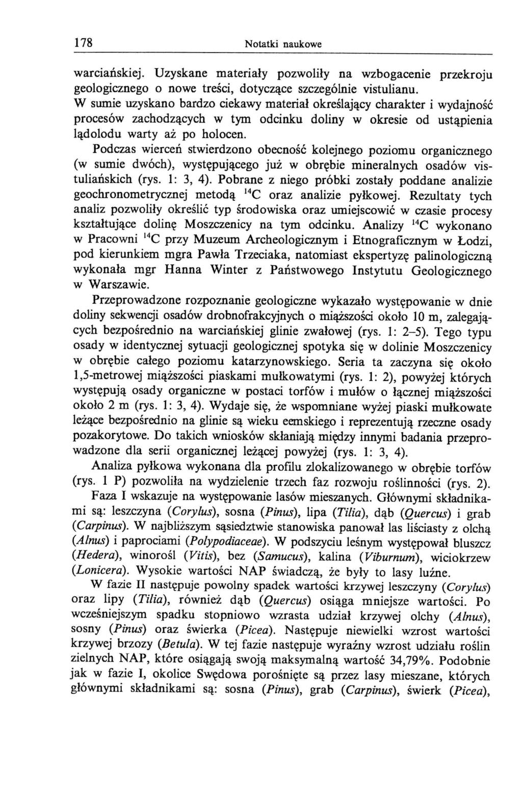 178 Notatki naukowe warciańskiej. Uzyskane materiały pozwoliły na wzbogacenie przekroju geologicznego o nowe treści, dotyczące szczególnie vistulianu.