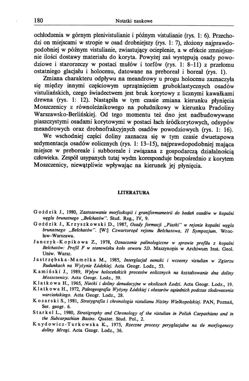 180 Notatki naukowe ochłodzenia w górnym plenivistulianie i późnym vistulianie (rys. 1: 6). Przechodzi on miejscami w stropie w osad drobniejszy (rys.