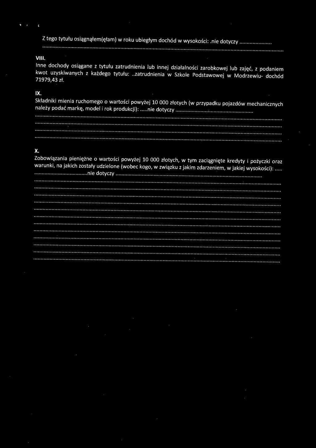 Modrzewiu- dochód 71979,43 zł. IX. Składniki mienia ruchomego o wartości powyżej 10 OOO złotych (w przypadku pojazdów mechanicznych należy podaćmarkę, model i rok produkcji):.