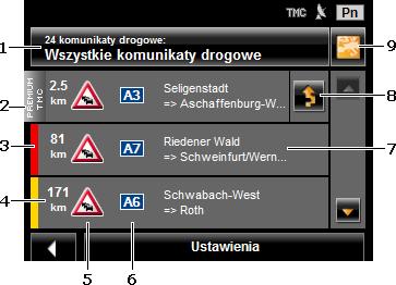 1 Przycisk Komunikaty drogowe podaje ilość i rodzaj komunikatów w liście. Stuknij w przycisk Komunikaty drogowe by ustalić komunikaty które mają zostać pokazane.