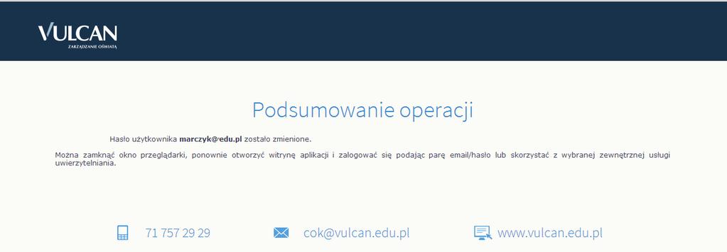 Informacje podstawowe o systemie Uczniowie Optivum NET + Wyświetli się strona Podsumowanie operacji zawierająca informację, że hasło zostało zmienione. Zamknąć okno przeglądarki.