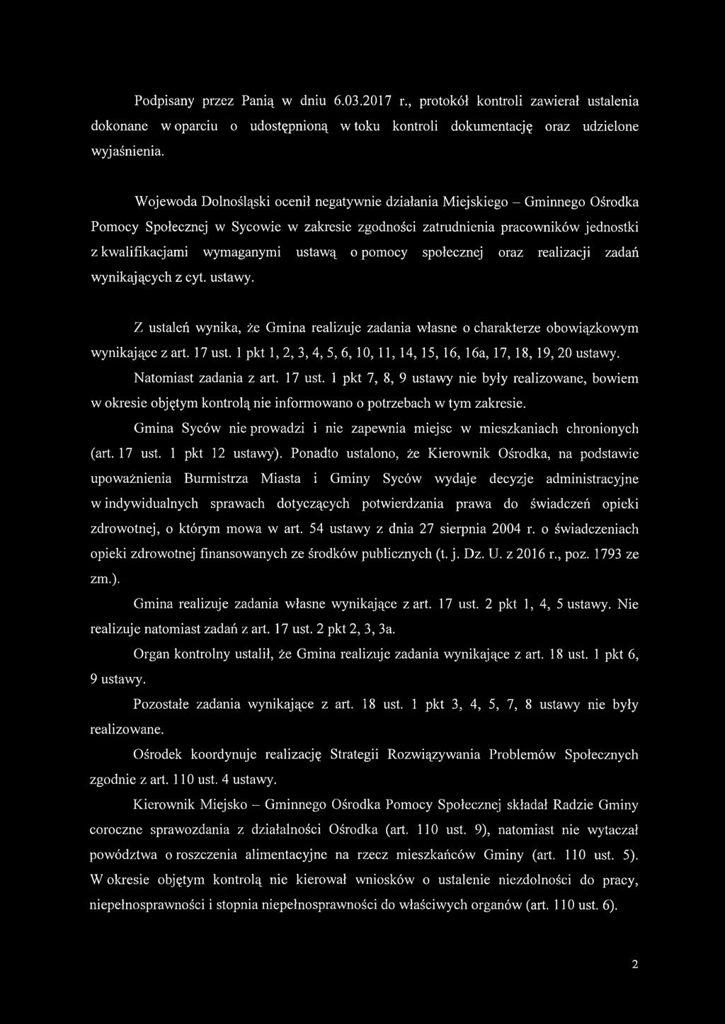 kwalifikacjami wymaganymi ustawą o pomocy społecznej oraz realizacji zadań wynikających z cyt. ustawy. Z ustaleń wynika, że Gmina realizuje zadania własne o charakterze obowiązkowym wynikające z art.