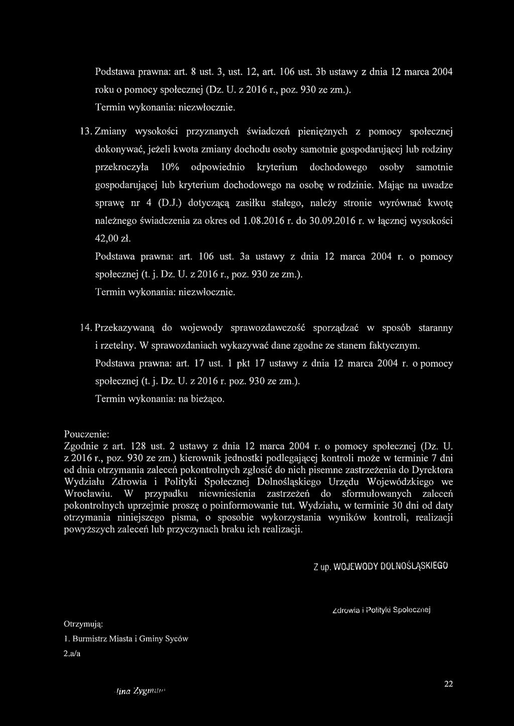 dochodowego osoby samotnie gospodarującej lub kryterium dochodowego na osobę w rodzinie. Mając na uwadze sprawę nr 4 (D.J.