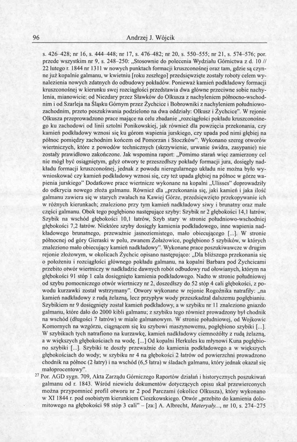 96 Andrzej J. Wójcik s. 426-428; nr 16, s. 444-448; nr 17, s. 476-482; nr 20, s. 550-555; nr 21, s. 574-576; por. przede wszystkim nr 9, s. 248-250: Stosownie do polecenia Wydziału Górnictwa z d.