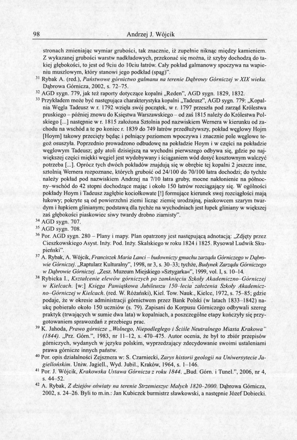98 Andrzej J. Wójcik stronach zmieniając wymiar grubości, tak znacznie, iż zupełnie niknąc między kamieniem.