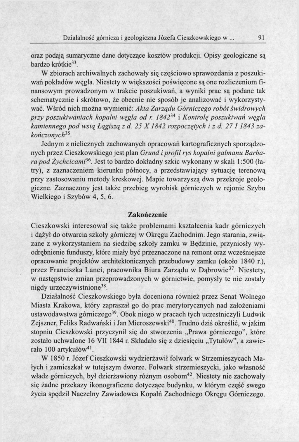Działalność górnicza i geologiczna Józefa Cieszkowskiego w 91 oraz podają sumaryczne dane dotyczące kosztów produkcji. Opisy geologiczne są bardzo krótkie 33.