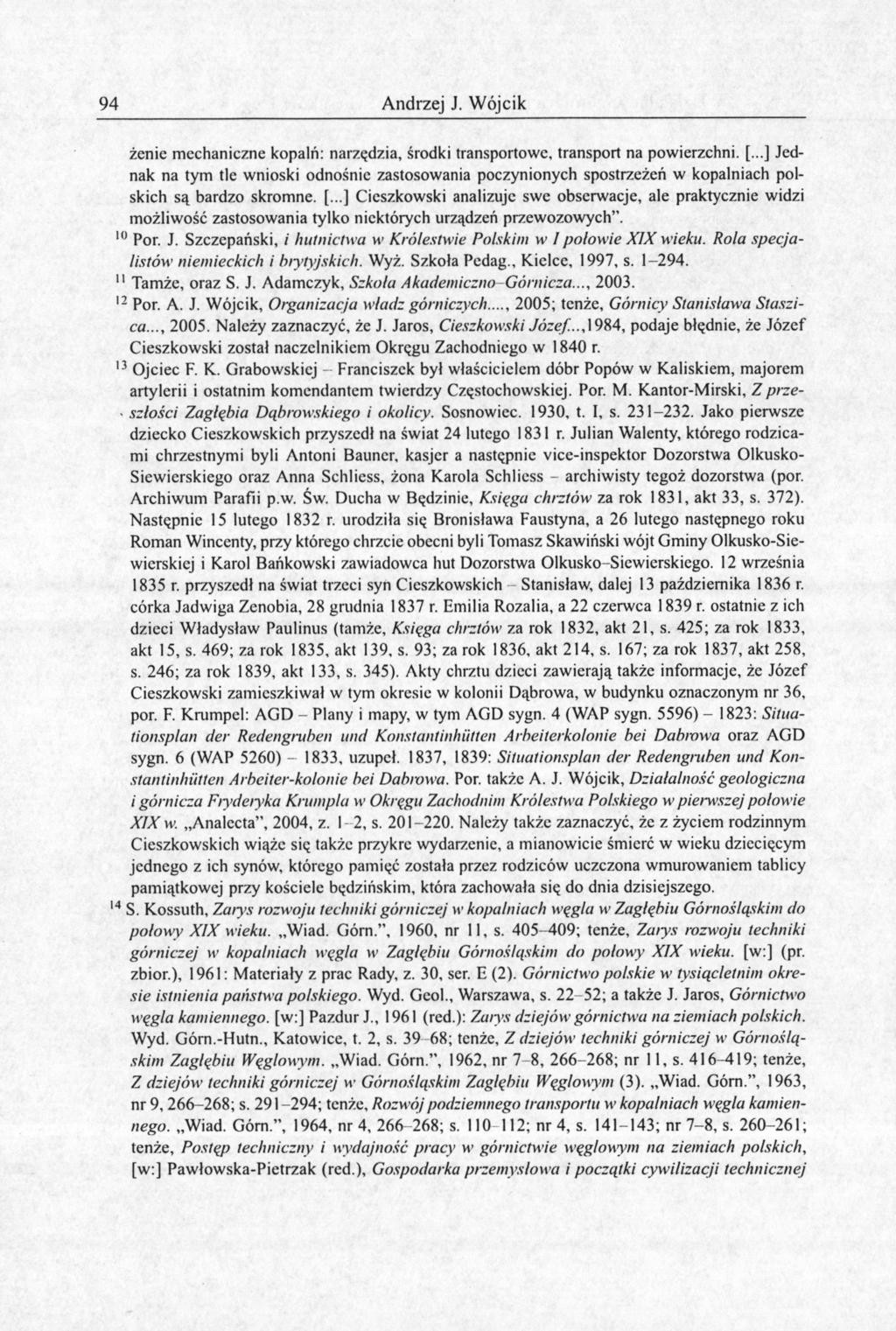 94 Andrzej J. Wójcik żenie mechaniczne kopalń: narzędzia, środki transportowe, transport na powierzchni. [.
