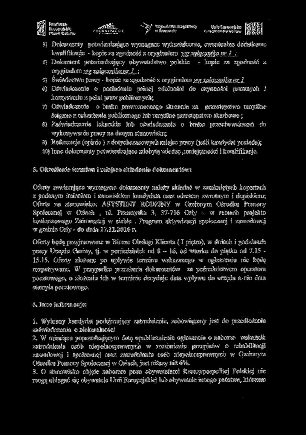 l^^l Prosrani Regionalny "~«y Wojewódzki Urząd Pracy unia Europejska PODKARPACKIE ff W Rzeszowie Europejski Fundusz Społeczny 3) Dokumenty potwierdzające wymagane wykształcenie, ewentualne dodatkowe