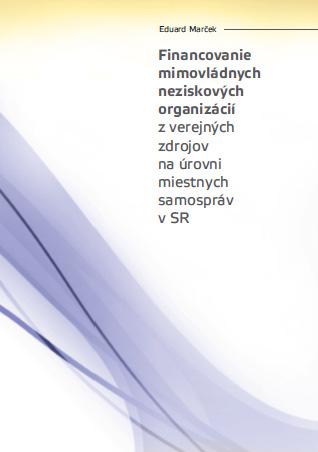 >> Publikácia združenia PANET a Slovenského centra fundraisingu: Financovanie mimovládnych neziskových organizácií z verejných zdrojov na úrovni miestnych samospráv v SR Táto publikácia si dala za