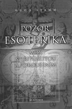 R E C E N Z I A HUGO STAMM: Pozor esoterika. Mezi spiritualitou a pokoušením (Academia, Praha 2002, 1. vyd., 208 s.