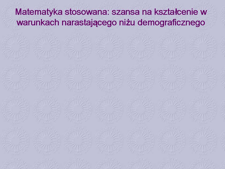 Należy wylansować matematykę stosowaną jako atrakcyjny