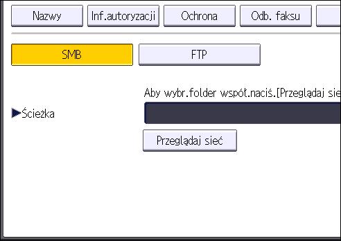 Podstawowe czynności wykonywane podczas skanowania do folderu 17. Sprawdź, czy wybrano opcję [SMB]. 18. Naciśnij przycisk [Zmień] lub [Przeglądaj sieć], a następnie określ folder.