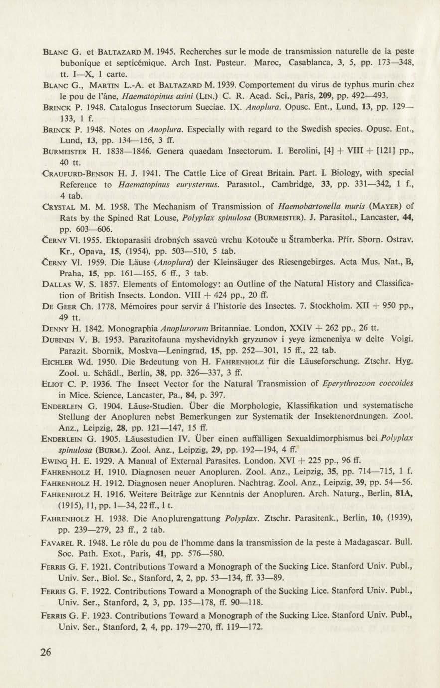 B lanc G. et Baltazard M. 1945. Recherches sur le mode de transmission naturelle de la peste bubonique et septicémique. Arch Inst. Pasteur. Maroc, Casablanca, 3, 5, pp. 173 348, tt. I X, 1 carte.
