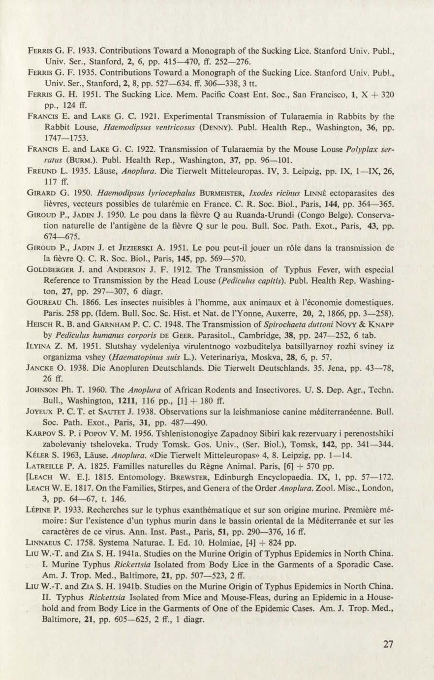 F erris G. F. 1933. Contributions Toward a Monograph of the Sucking Lice. Stanford Univ. Publ., Univ. Ser., Stanford, 2, 6, pp. 415 470, ff. 252 276. F erris G. F. 1935.