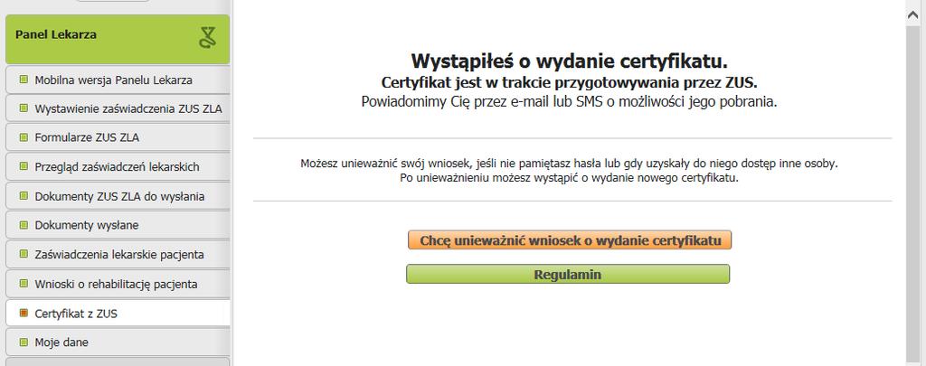 Jak uzyskać certyfikat z ZUS Dopóki certyfikat nie jest gotowy, to po wejściu w zakładkę [Certyfikat