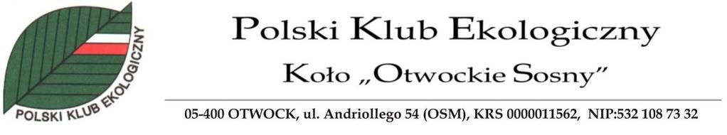 LP.31/08/2018/SK Otwock, dnia 23.08.2018r Sz.P. Zbigniew Szczepaniak Prezydent Miasta Otwocka Polski Klub Ekologiczny Koło "Otwockie Sosny" zwraca się z wnioskiem o utworzenie na terenie miasta