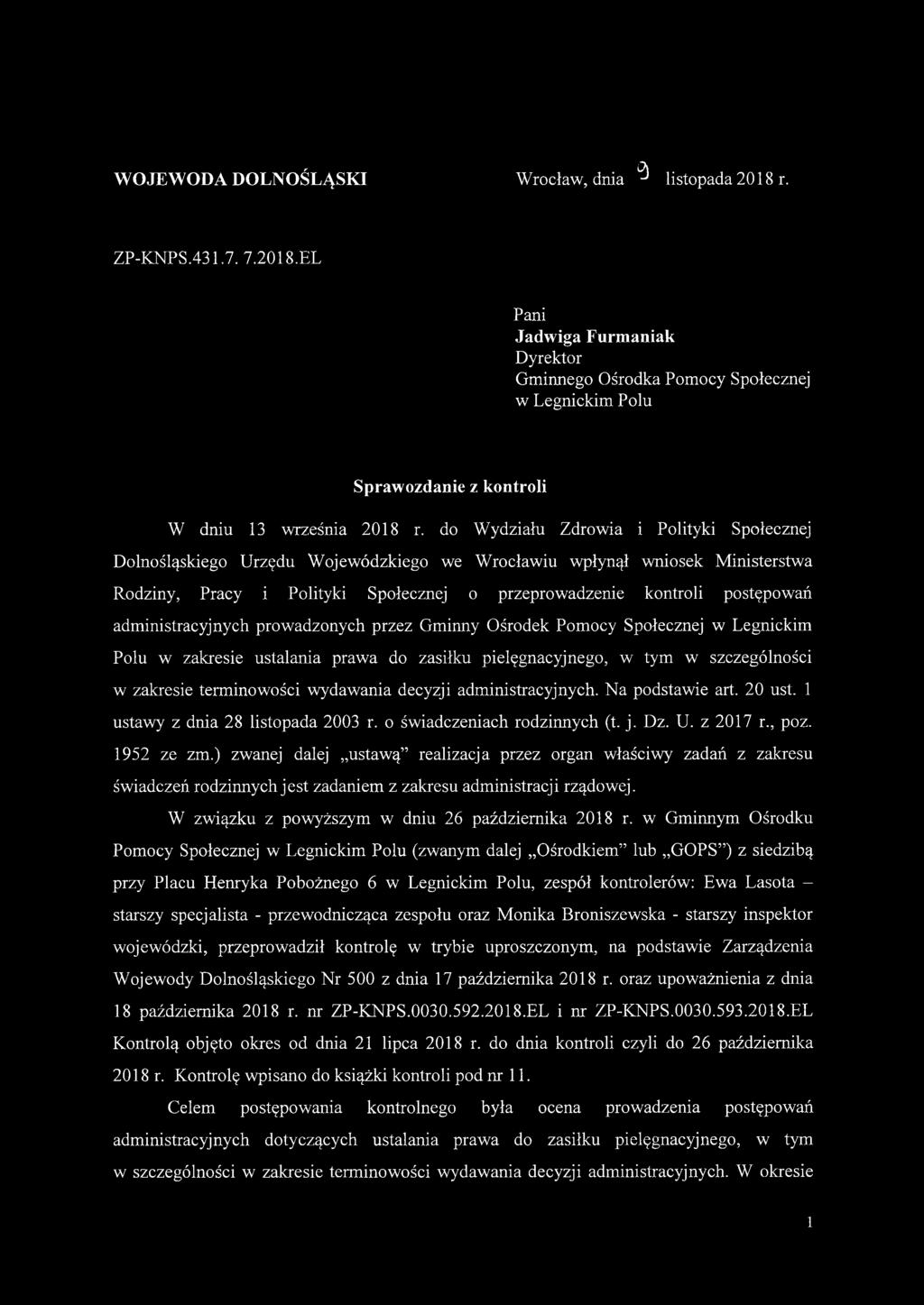 administracyjnych prowadzonych przez Gminny Ośrodek Pomocy Społecznej w Legnickim Polu w zakresie ustalania prawa do zasiłku pielęgnacyjnego, w tym w szczególności w zakresie terminowości wydawania