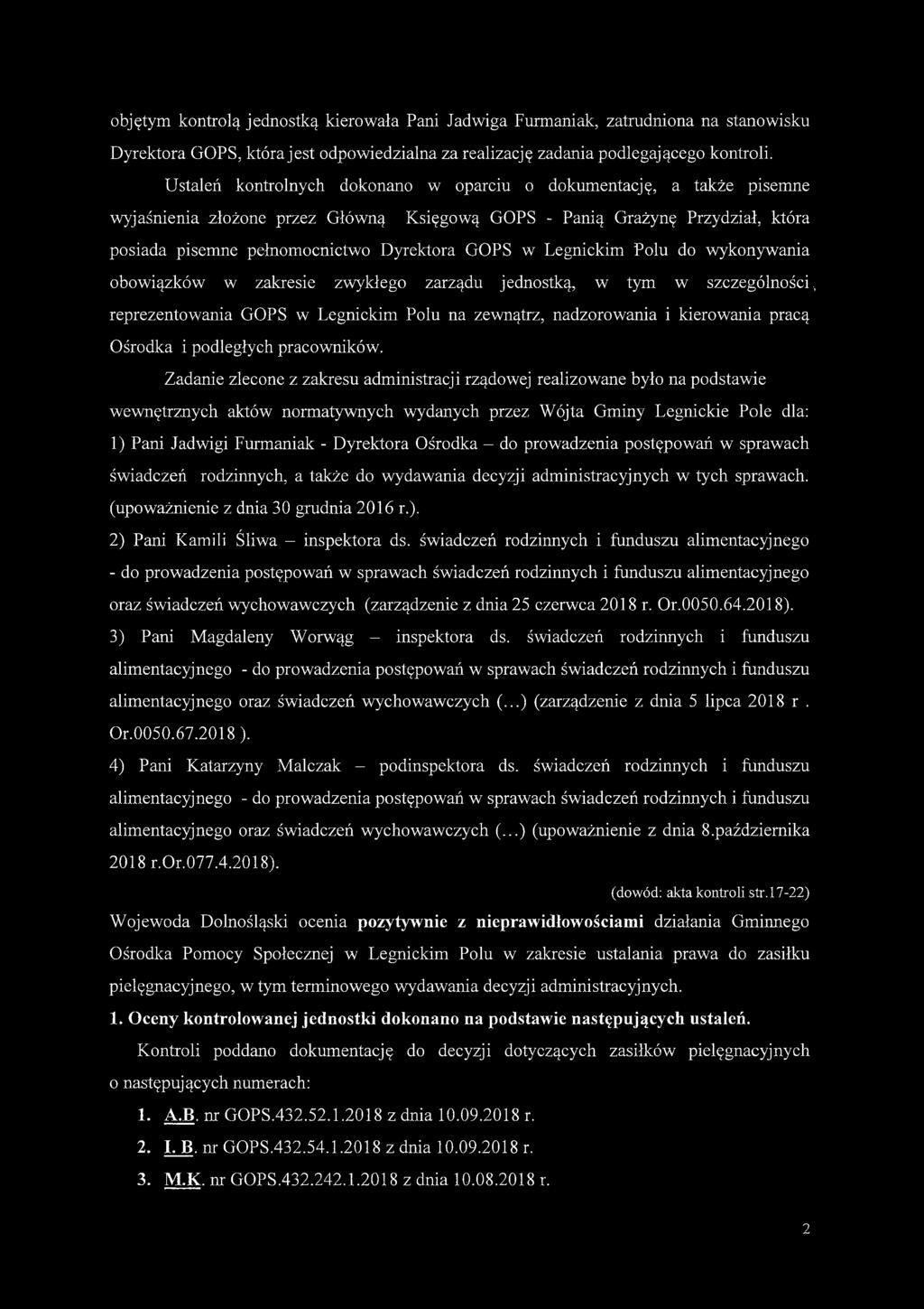 Legnickim Polu do wykonywania obowiązków w zakresie zwykłego zarządu jednostką, w tym w szczególności > reprezentowania GOPS w Legnickim Polu na zewnątrz, nadzorowania i kierowania pracą Ośrodka i