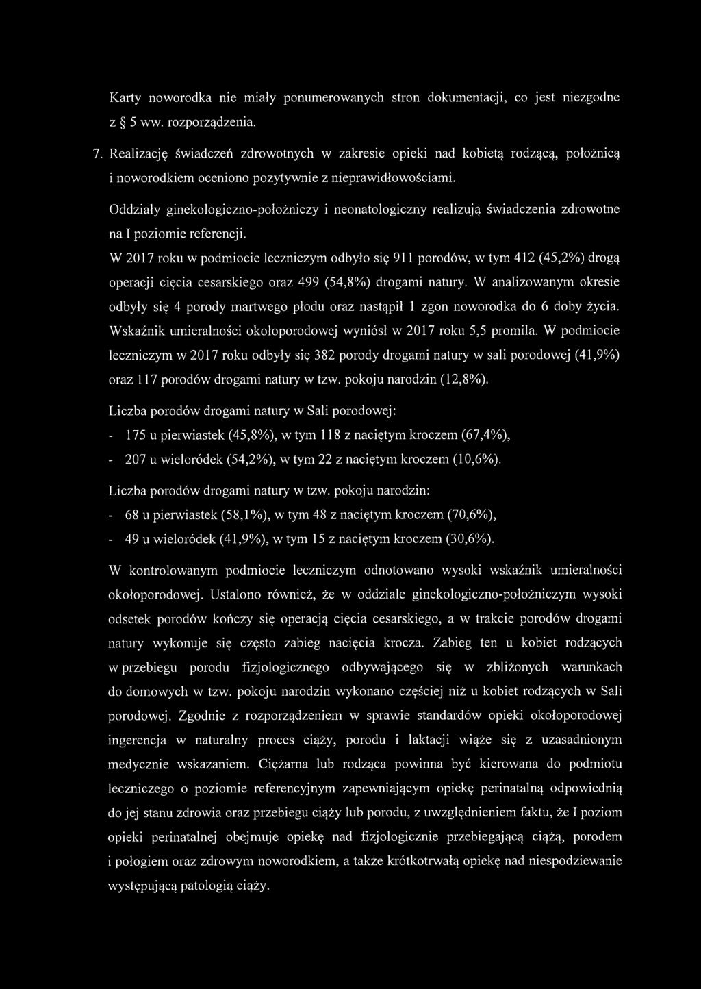 Oddziały ginekologiczno-położniczy i neonatologiczny realizują świadczenia zdrowotne na I poziomie referencji.