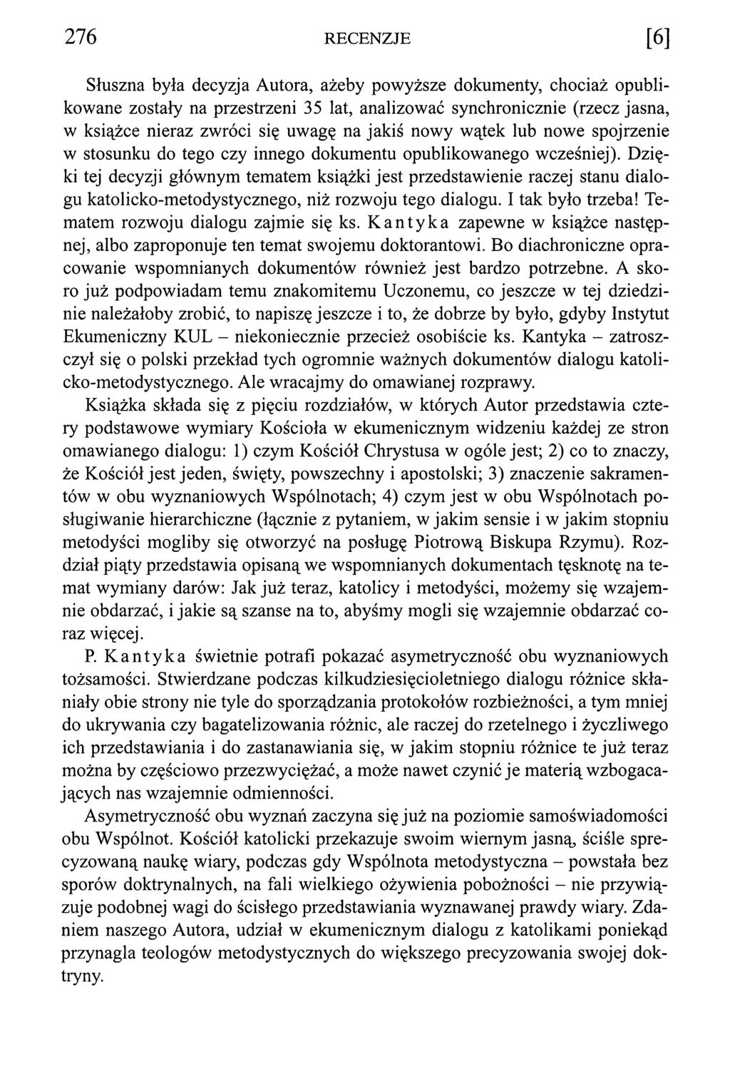 2 7 6 RECENZJE [6] Słuszna była decyzja Autora, ażeby powyższe dokumenty, chociaż opublikowane zostały na przestrzeni 35 lat, analizować synchronicznie (rzecz jasna, w książce nieraz zwróci się uwagę