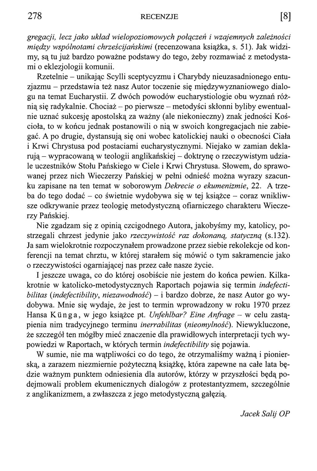 2 7 8 RECENZJE [8] gregacji, lecz jako układ wielopoziomowych połączeń i wzajemnych zależności między wspólnotami chrześcijańskimi (recenzowana książka, s. 51).