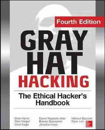 Gray Hat Hacking the Ethical Hacker's Handbook Shon Harris ISBN: 9780071832380 Cena: 239.99 PLN Cały koszt: 239.