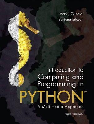 Introduction to Computing and Programming in Python Mark J.
