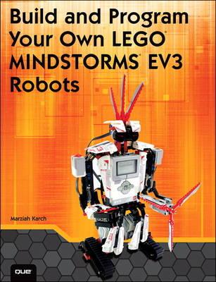 Build and Program Your Own LEGO Mindstorms EV3 Robots Marziah Karch ISBN: 9780789751850 Cena: 111.