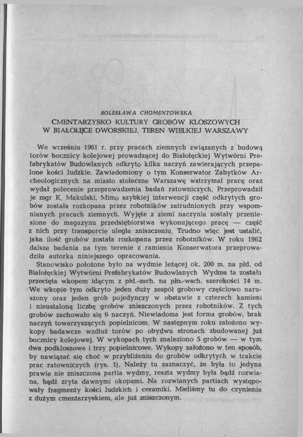 BOLESŁAWA CHOMENTOWSKA CMENTARZYSKO KULTURY GROBÓW KLOSZOWYCH W BIAŁOŁĘCE DWORSKIEJ. TEREN WIELKIEJ WARSZAWY We wrześniu 1961 r.