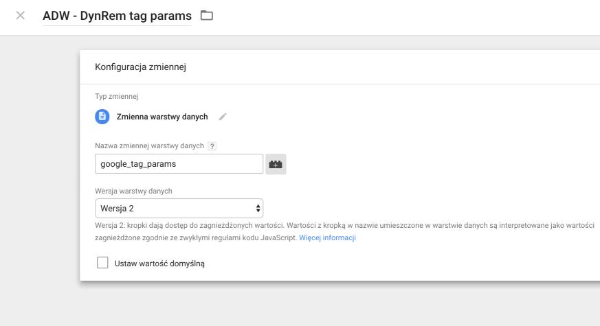 Poradnik Google Tag Manager dla działu marketingu Co zrobiliśmy? Tworzyliśmy zmienną google_tag_params, która zawiera w sobie pary danych: zmienna wartość, potrzebne do naszego remarketingu.