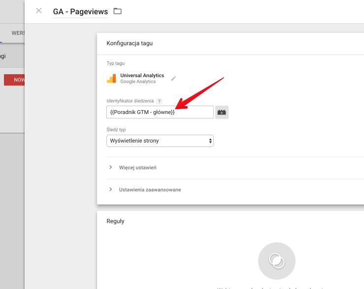 Poradnik Google Tag Manager dla działu marketingu przy kolejnych instalowanych tagach. Po prostu GTM przetrzymuje numer naszego konta GA jako zmienną stałą o określonej nazwie.