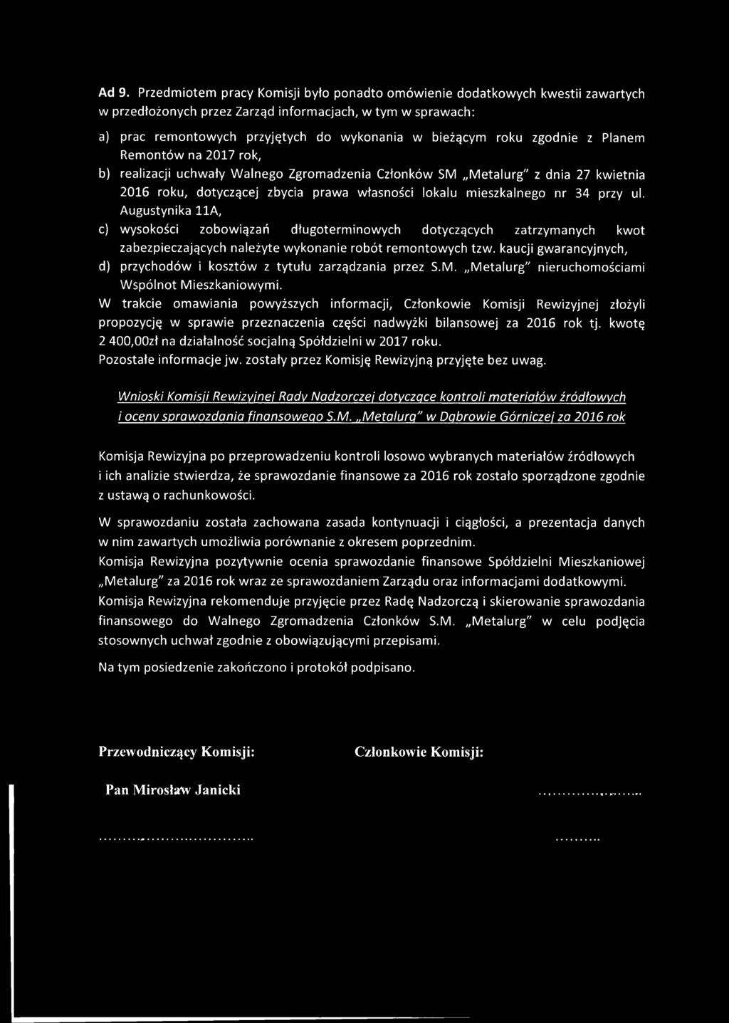 mieszkalnego nr 34 przy ul. Augustynika 11A, c) wysokości zobowiązań długoterminowych dotyczących zatrzymanych kwot zabezpieczających należyte wykonanie robót remontowych tzw.