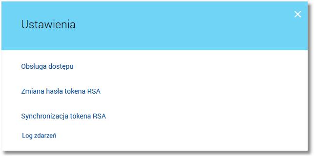 Dostępna w menu opcja USTAWIENIA zapewnia dostęp do następujących opcji: Obsługa dostępu - umożliwia zmianę kodu dostępu do logowania, Zmiana hasła tokena RSA - umożliwia zmianę hasła tokena RSA;