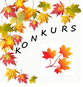 K O N K U R S! Od 23 września mamy kalendarzową jesień, najpierw deszczową i zimną, potem pełną złotych barw i promieni słońca. Warto ten piękny obraz ubrać w rymy i nadać mu formę wiersza.