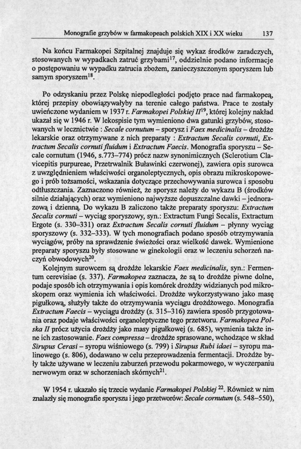 Monografie grzybów w farmakopeach polskich XIX i XX wieku 137 Na końcu Farmakopei Szpitalnej znajduje się wykaz środków zaradczych, stosowanych w wypadkach zatruć grzybami 17, oddzielnie podano