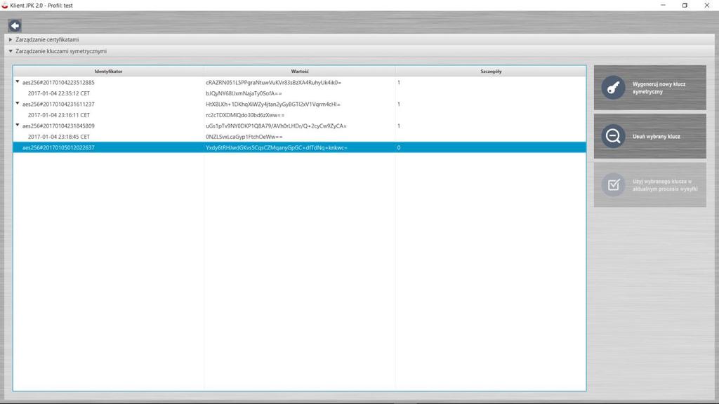 Usuń wybrany klucz symetryczny 1. Wybrać i zaznaczyć klucz z tabeli wyświetlającej dostępne klucze symetryczne 2. Kliknąć przycisk Usuń wybrany klucz 3. Proces usuwania zakończony Uwaga!