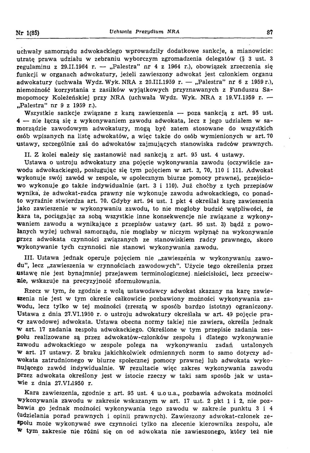 Nr 1(85) Uchwała Prezydium NRA 8? uchwały samorządu adwokackiego wprowadziły dodatkowe sankcje, a mianowicie: utratę prawa udziału w zebraniu wyborczym zgromadzenia delegatów ( 3 ust.