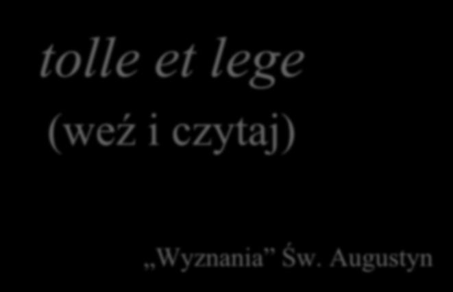 tolle et lege (weź i czytaj) Wyznania