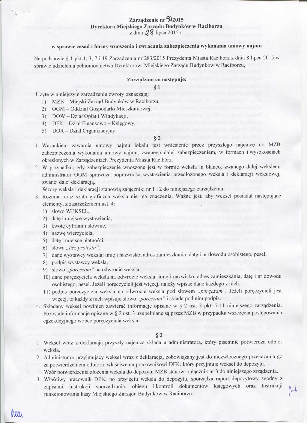 Zarz^dzenie nr 9)2015 Dyrektora Miejskiego Zarz^du Budynkow w Raciborzu zdnia lipca 2015 r. w sprawie zasad i formy wnoszenia i zwracania zabezpieczenia wykonania umowy najmu Na podstawie 1 pkt.