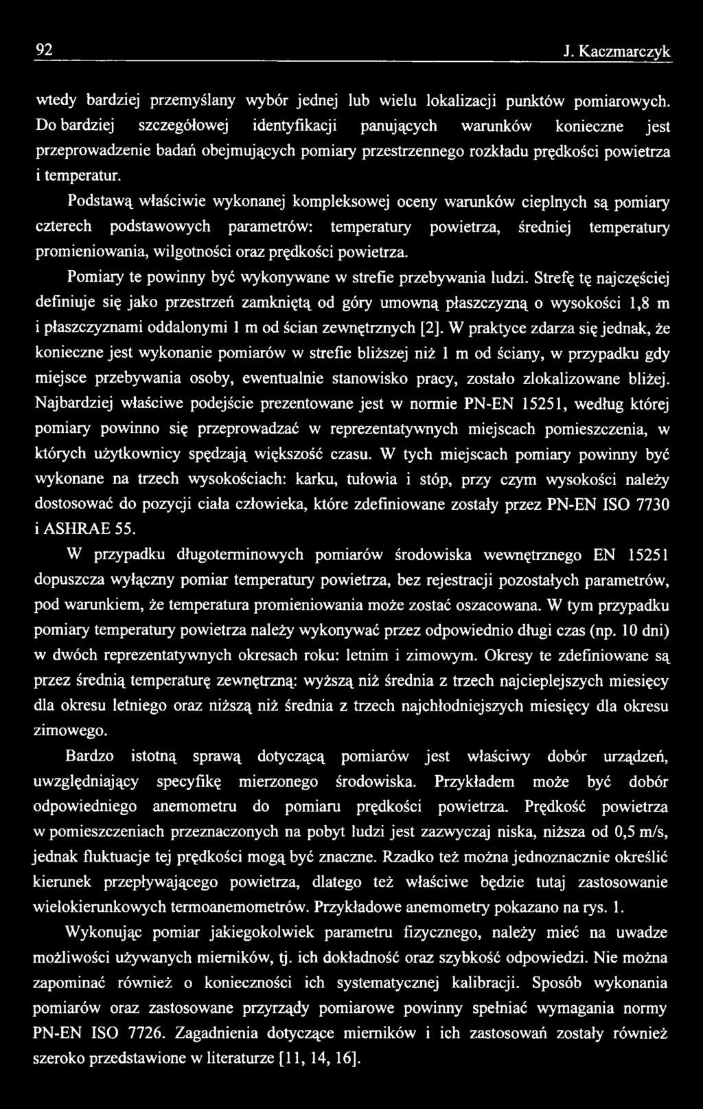 Strefę tę najczęściej definiuje się jako przestrzeń zamkniętą od góry umowną płaszczyzną o wysokości 1,8 m i płaszczyznami oddalonymi 1 m od ścian zewnętrznych [2].