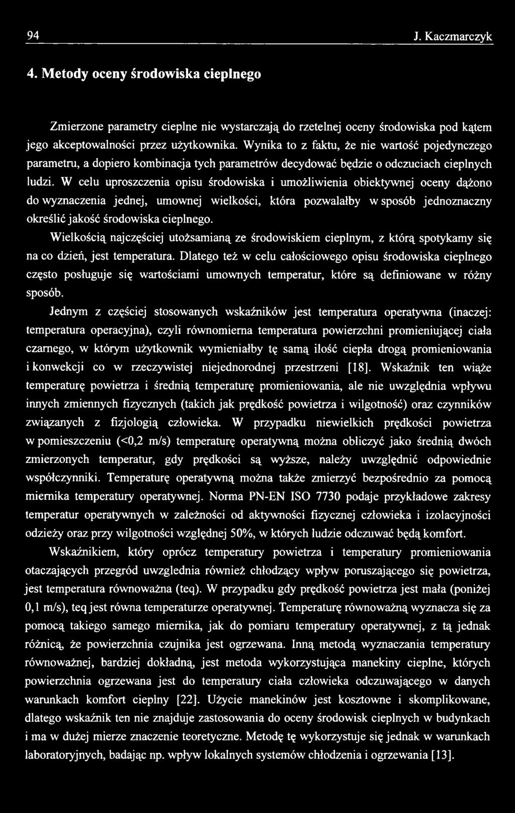 Dlatego też w celu całościowego opisu środowiska cieplnego często posługuje się wartościami umownych temperatur, które są definiowane w różny sposób.