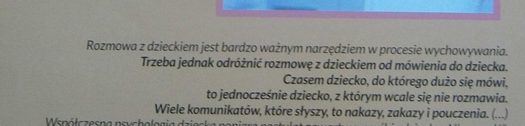 Szacunek do dziecka, dawanie możliwości wyboru, umożliwianie popełniania błędów nie stoją w sprzeczności z tym, że to dorosły wyznacza