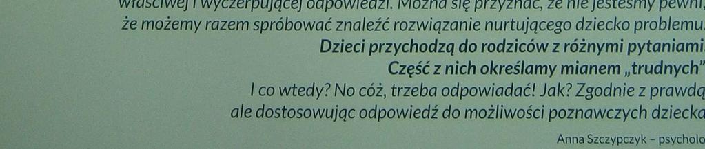 Można się przyznać, że nie jesteśmy pewni, że możemy razem spróbować znaleźć rozwiązanie nurtującego dziecko